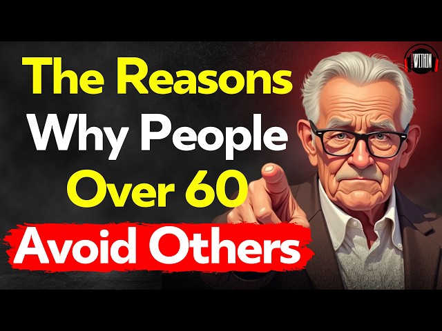 The SHOCKING Reason Why People Over 60 Avoid Others | The Power Within #stoicism