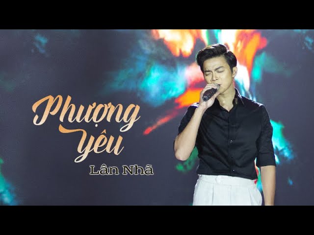 Phượng Yêu (Mùa Hè Ái Ân) - Lân Nhã | Liveshow Chẳng Phải Tình Cờ