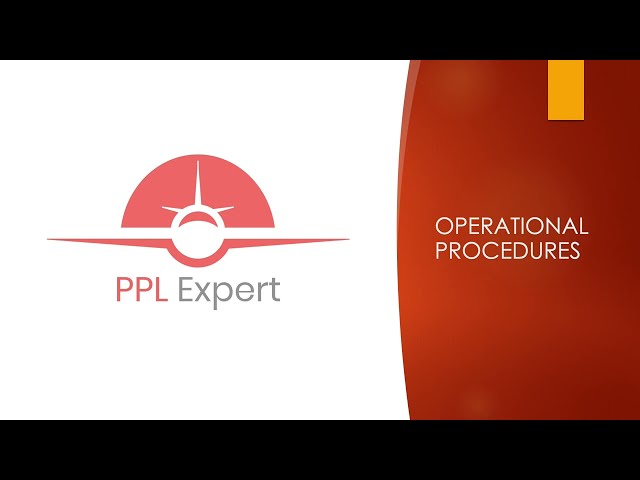 Operational Procedures   PPL Expert Online Ground School FREE Sample