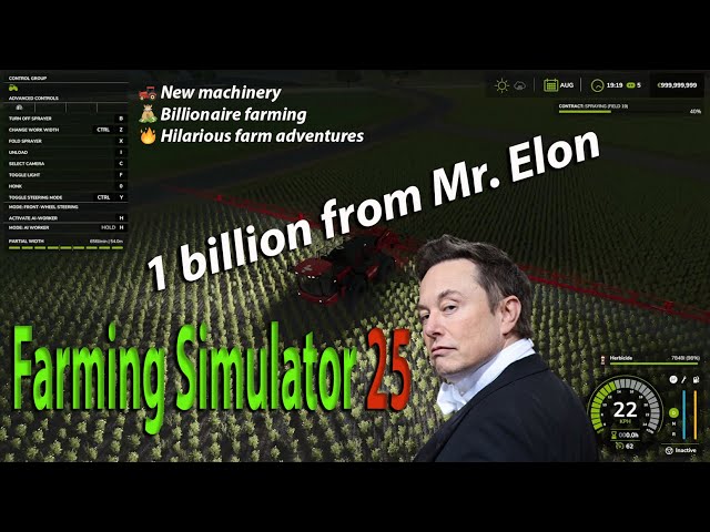 One Day in Farming Simulator 25 – Review: Mr. Elon Sent $1 Billion!