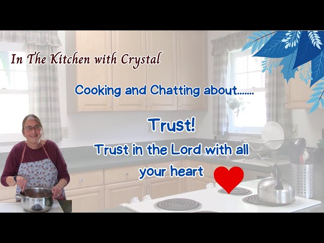 Come on over & let's chat while I cook up a meal! Trust in the Lord is the topic! #chatty #oneword