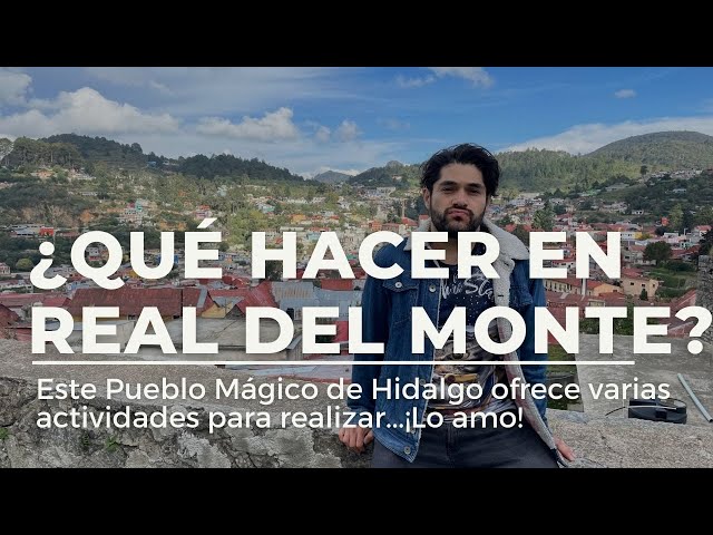 Qué hacer en Real del Monte Pueblo Mágico de Hidalgo