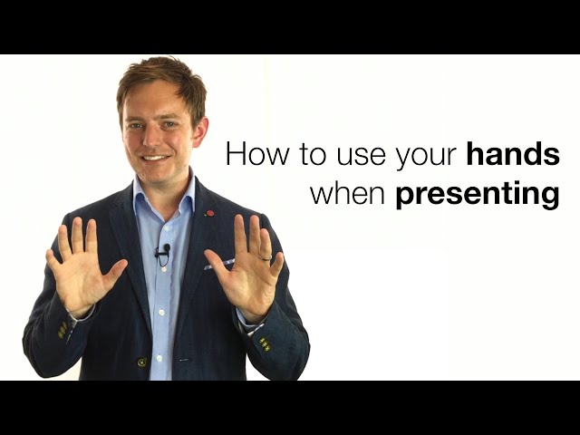 HOW TO USE YOUR HANDS WHEN PRESENTING