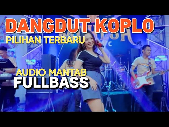 DANGDUT  KOPLO PILIHAN TERBARU AUDIO JERNIH BASS MANTAB