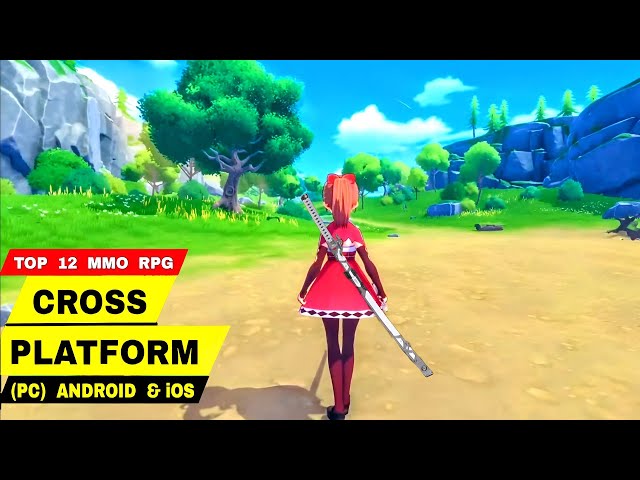 Top 12 Best CROSS PLATFORM game MMORPG & RPG for PC, Android & iOS | Top Cross-Platform MMO RPG game