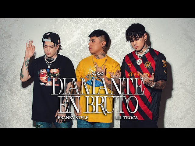 C.R.O, Franky Style, Lil Troca - Diamante en Bruto (Video Oficial)