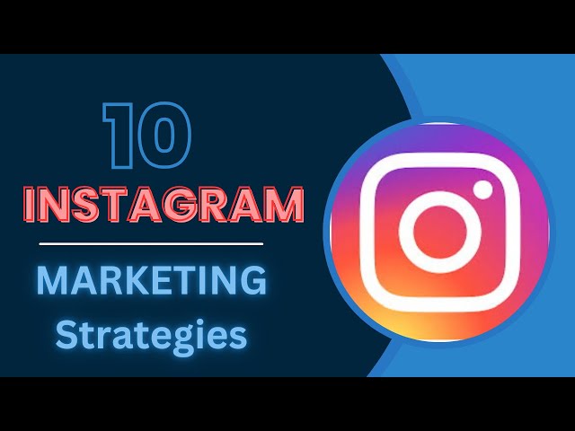 Instagram Marketing Strategy | 10 Instagram Marketing Strategies to Boost Your Brand in 2024