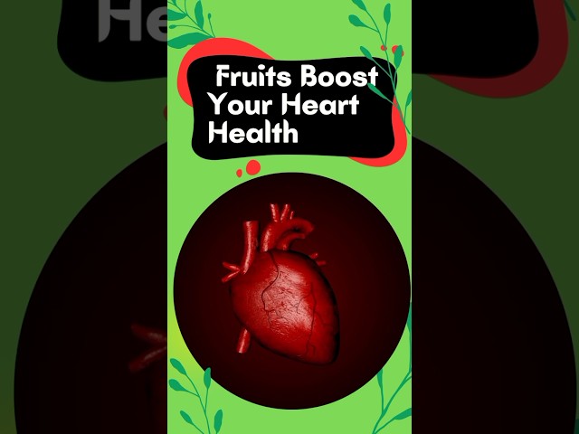 What Happens to Your Heart If You Eat These 7 Fruits? 😲🍎"