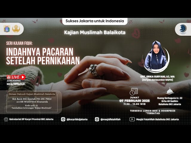 Kajian Muslimah Balaikota DKI Jakarta 7 Februari 2025 "INDAHNYA PACARAN SETELAH PERNIKAHAN"