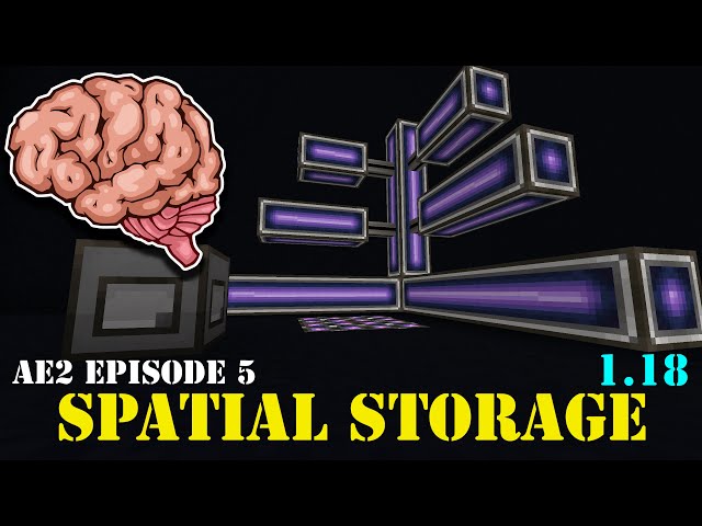 AE2 Tutorial - Part 5: Spatial Storage (1.18)