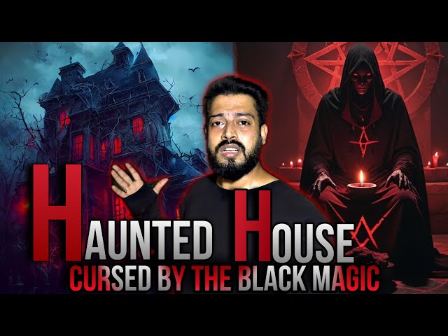 Real horror story | A Real Haunted house | Cursed by black magic