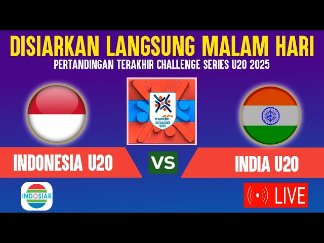 🔴LIVE LAGA KETIGA ! TIMNAS INDONESIA U20 VS INDIA U20 - CHALLENGE SERIES U20 2025 INI JADWALNYA