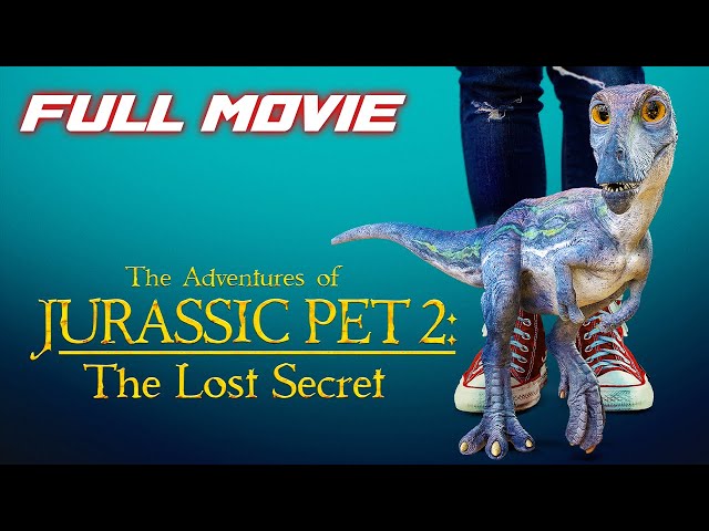 Jurassic Pet 2: The Lost Secret (2023) | Full Family Adventure Movie | Sophie Proctor