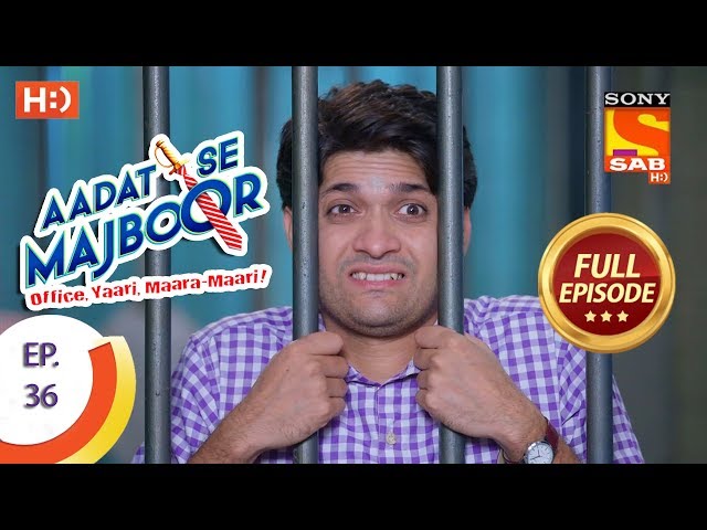 Aadat Se Majboor - आदत से मजबूर - Ep 36 - Full Episode - 21st November, 2017