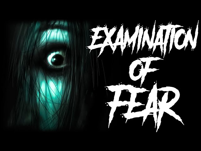 DON'T Watch If You're Easily Scared | Examination Of Fear