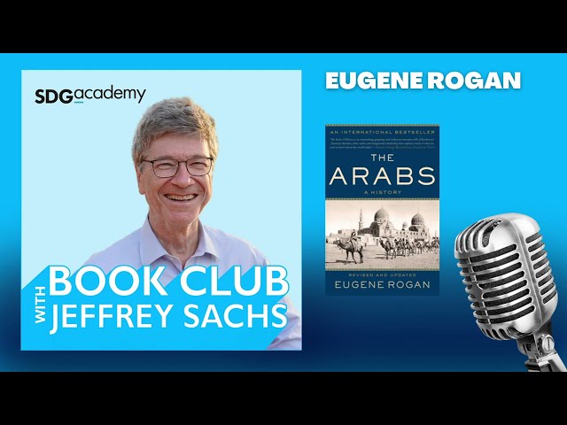 Conversation with Eugene Rogan, The Arabs: A History