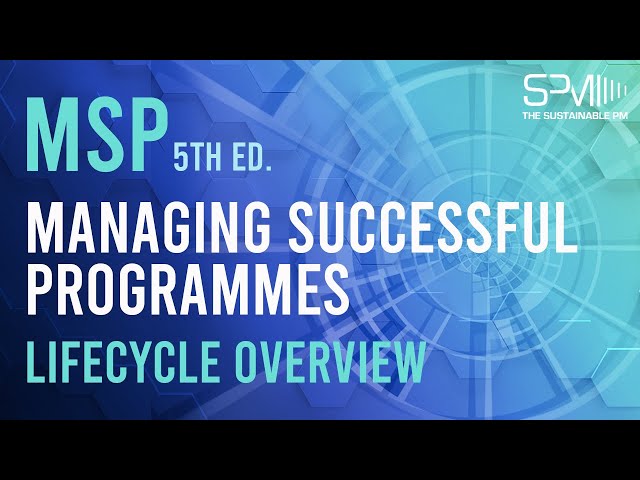 MSP - Managing Successful Programmes 5th ed - Overview of Lifecycle with Theme, Roles and Documents