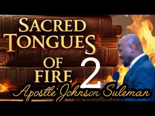 APOSTLE JOHNSON SULEMAN LIVE!!! SACRED TONGUES OF FIRE 2