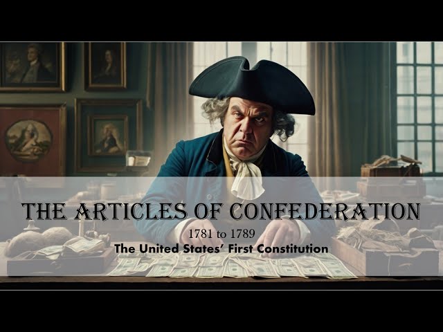 The Articles of Confederation - History Simplified and Explained - (Summarized)