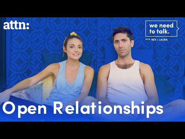 Open Relationships | We Need to Talk With Nev and Laura | ATTN: