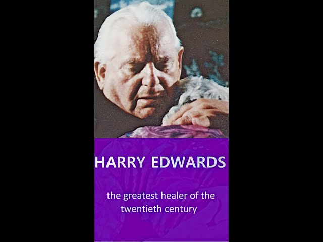 Harry Edwards - greatest healer of 20thies century