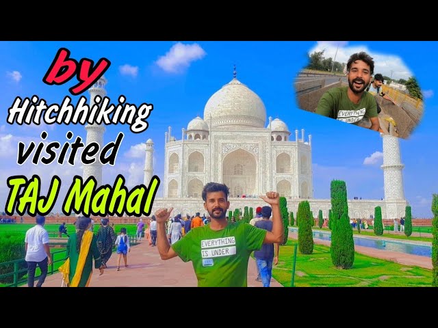 मैं नही आऊंगा कभी Taj Mehal Agra | 2nd day Taj Mehal Explore #hitchhiking #tajmehal #agra