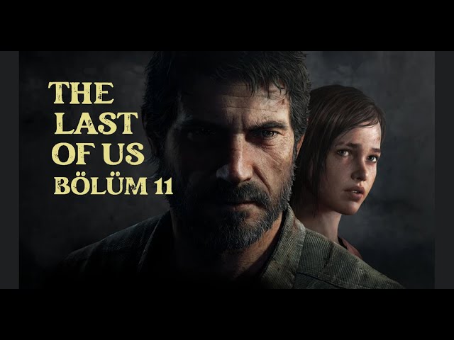 AYRILMAZ BAĞ : THE LAST OF US TÜRKÇE SERİ