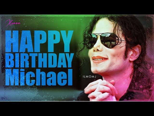 Happy Birthday Michael Jackson 2024 ♥ 08/29/24 ღ ~#xyanaღILMOMJ