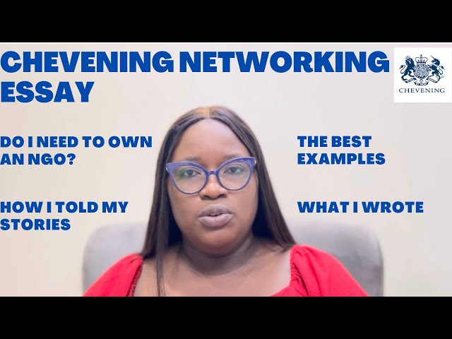 HOW TO WRITE THE CHEVENING NETWORKING ESSAY #chevening (Chevening series Part 4)