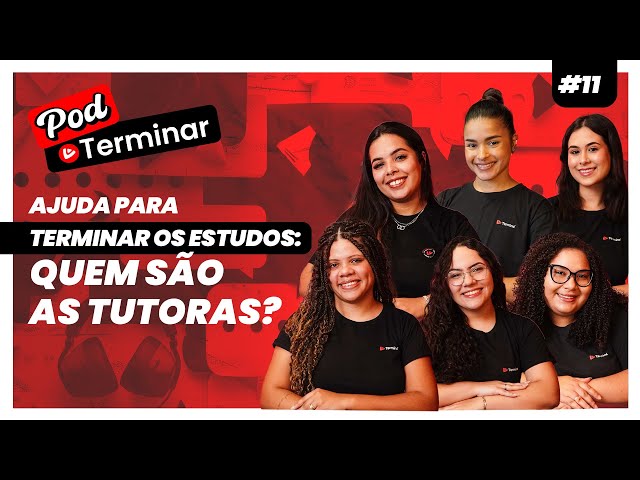 AJUDA para TERMINAR os ESTUDOS: quem são as tutoras?