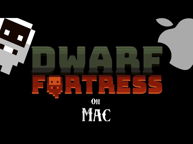 Dwarf Fortress on Mac