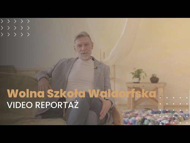 Szkoła Waldorfska w Krakowie - reportaż