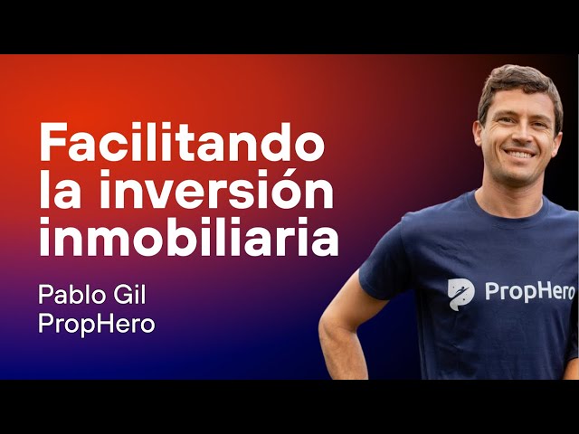 🏡 Facilitando el patrimonio y la inversión inmobiliaria | Pablo Gil (PropHero)