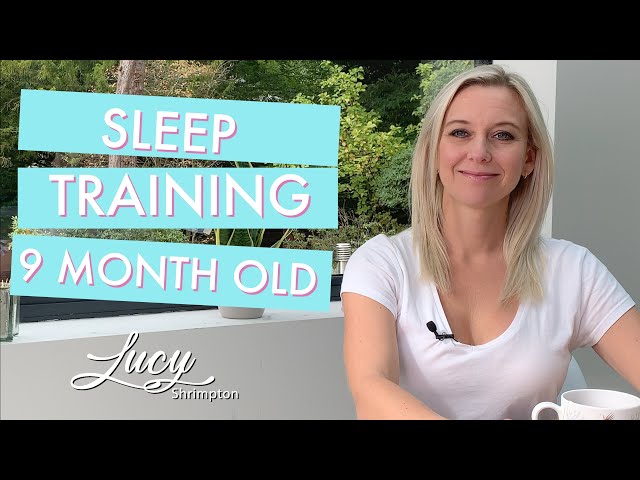 Sleep Training a 9 month old Baby (Audience Question)