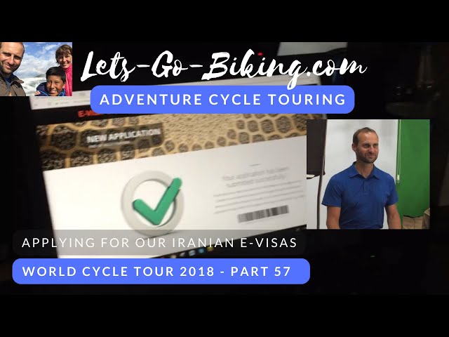 Part 57 - Applying for our Iranian E-Visas - World Cycle Tour 2018