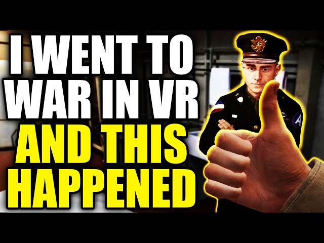 I went to war in VR and this happened