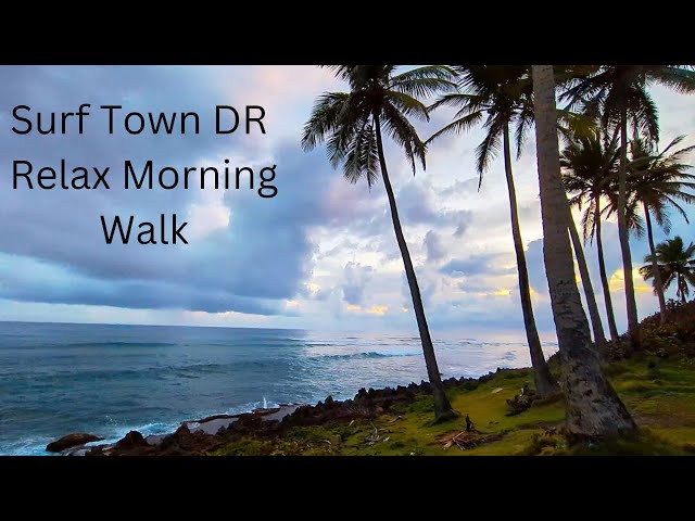 SurfTown DR Relaxing Morning Walk. Chill vibes in the north shore DR.