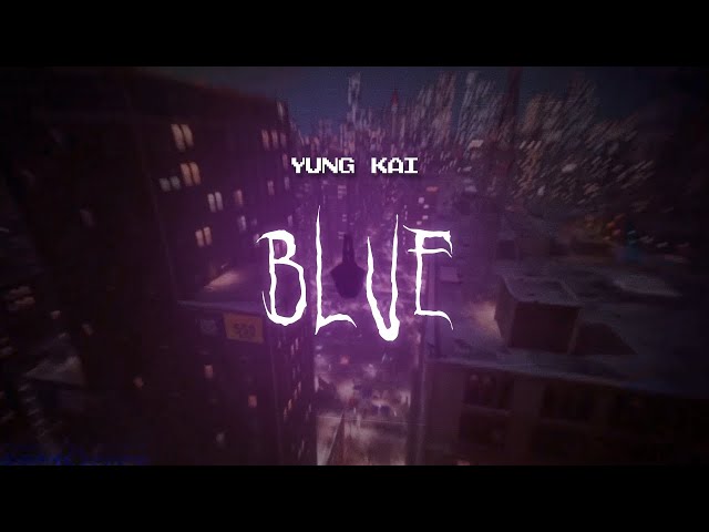 yung kai - blue [ sped up ] lyrics