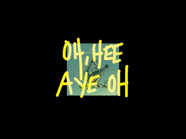 The Garden Folk - Oh, Hee Aye Oh [OFFICIAL VISUALIZER]