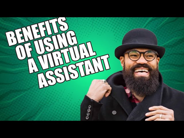 Benefits of Using A Virtual Assistant