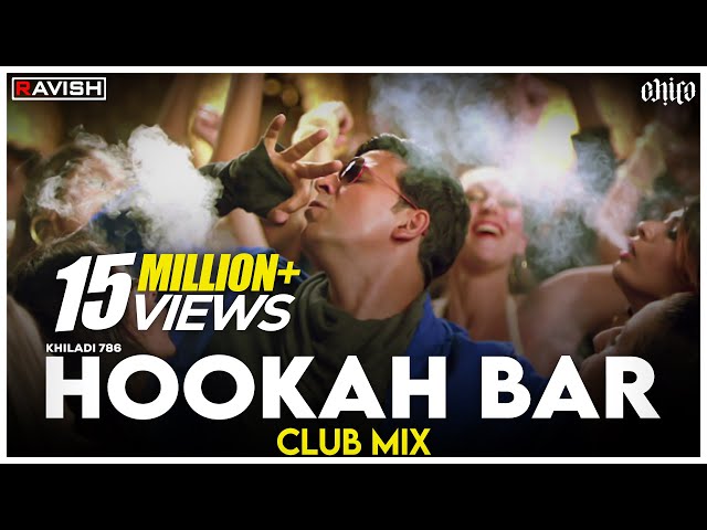 Hookah Bar | Club Mix | Khiladi 786 | Akshay Kumar & Asin | Himesh Reshammiya | DJ Ravish & DJ Chico