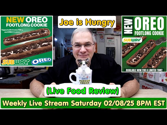 Joe is Hungry Live Stream (Live Food Review)! New Subway Oreo Footlong 02/08/25 8PM EST