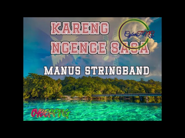 Kareng - Ngenge Sasa (Manus StringBand)