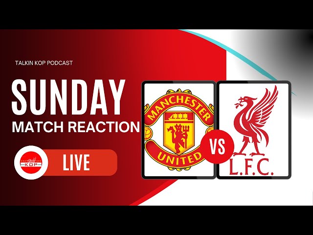 Man United 0 Liverpool 3 | Instant Match Reaction