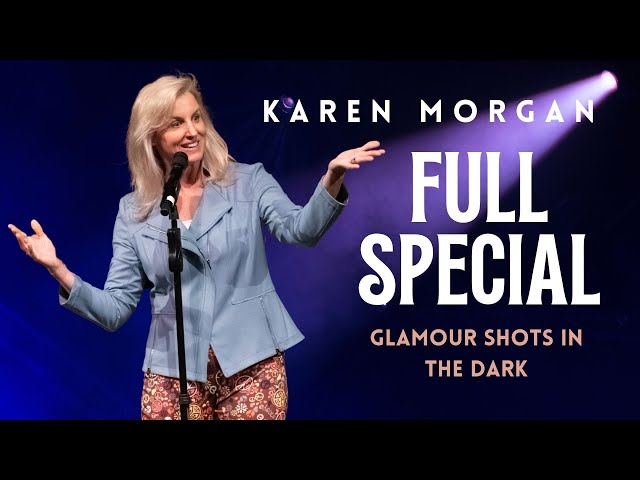 Karen Morgan's Glamour Shots In The Dark - A Full Comedy Special!