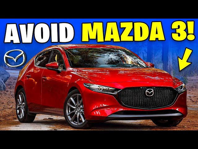 8 Reasons Why You SHOULD NOT Buy Mazda 3!