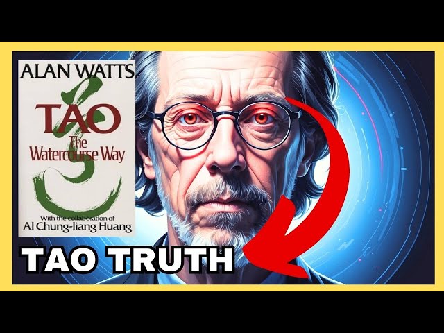 This Mind-Blowing Tao Truth Fixes Everything: Alan Watts Explains!