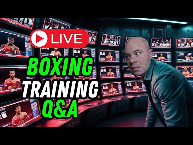 LIVE STREAM - BOXING TRAINING Q&A