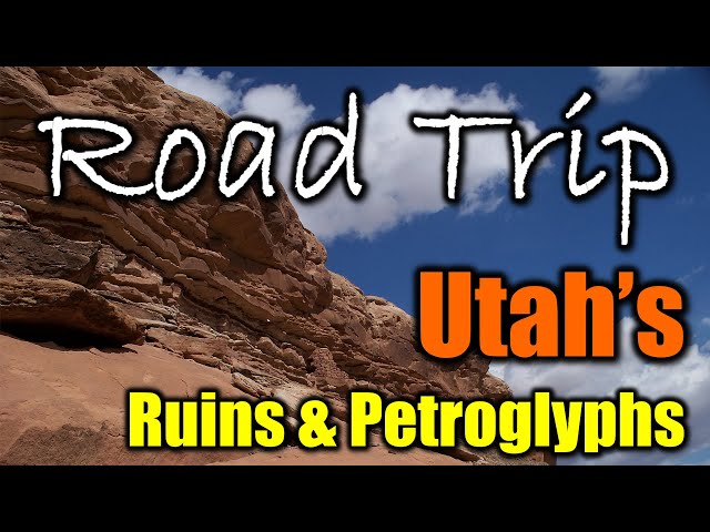 Road Trip to Utah’s Ruins & Petroglyphs