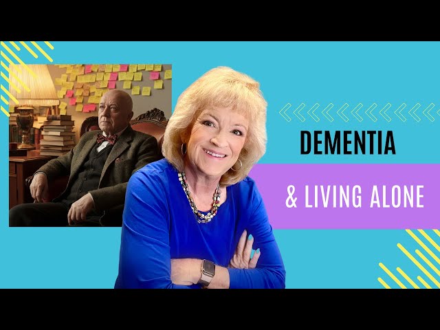 Dementia & Living Alone